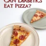 can diabetics eat pizza