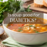 is Soup Good for Diabetics